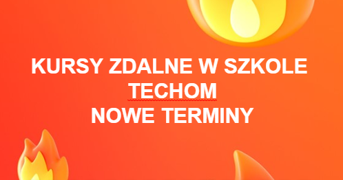 Kursy i szkolenia TECHOM w formie zdalnej